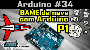Criando jogo de Nave em Arduino #P1 - Curso de Arduino #34