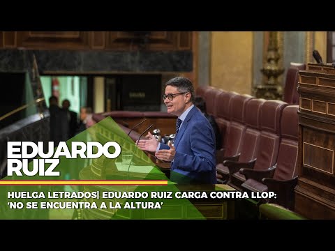 Huelga Letrados| Eduardo Ruiz carga contra Llop: ‘No se encuentra a la altura’