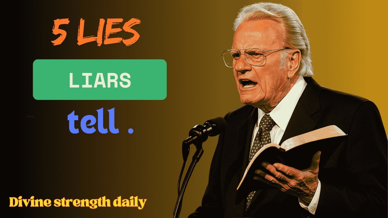 "5 Lies Liars Tell Why You Should NEVER Trust Them Billy Graham