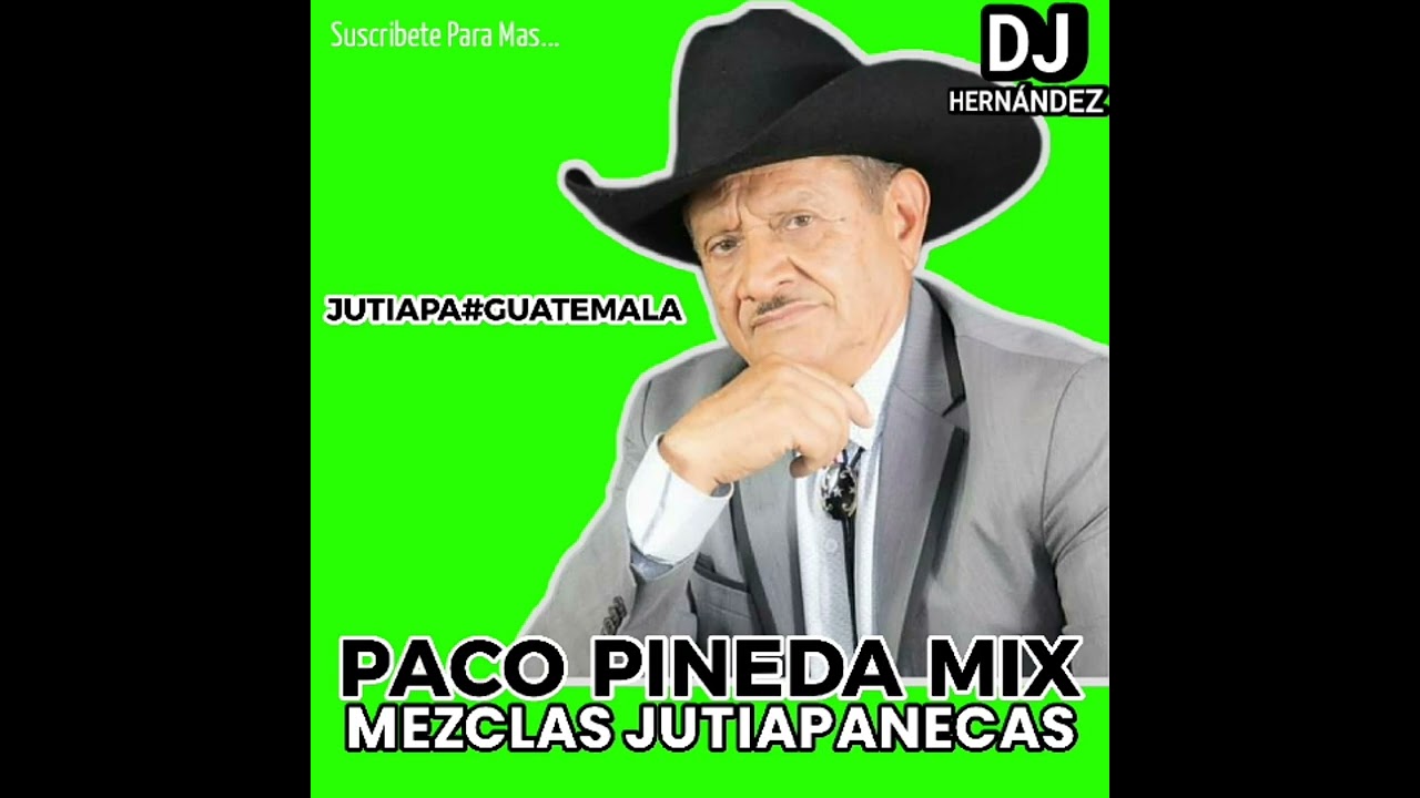 Mix Paco Pineda Mezclas Jutiapanecas