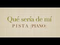 Qué sería de mí PISTA | Sólo piano | tonalidad D para mujer | Éxitos Cristianos Karaoke