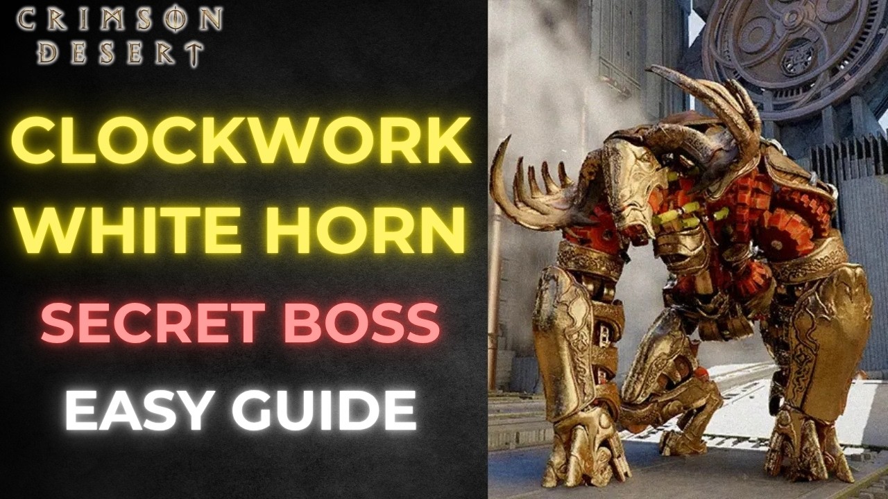 Clockwork White Horn - SECRET BOSS - Easy Guide - Crimson Desert - YouTube