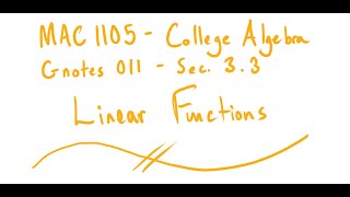 MAC 1105 - Gnotes 011 - Sec 3.3 - Linear Functions