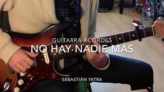 No hay nadie más Sebastián Yatra guitarra chords