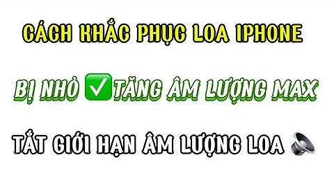 Cách tắt giới hạn âm lượng iPhone | khắc phục loa iPhone bị nhỏ | Đại Vương Vlog
