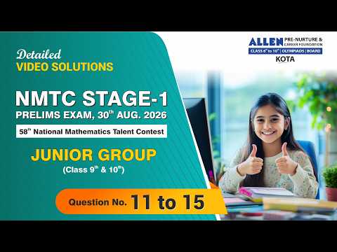 NMTC STAGE-1 Prelims 2026 Video Solution | Junior Group (Class 9th & 10th) | Questions No. 11 to 15