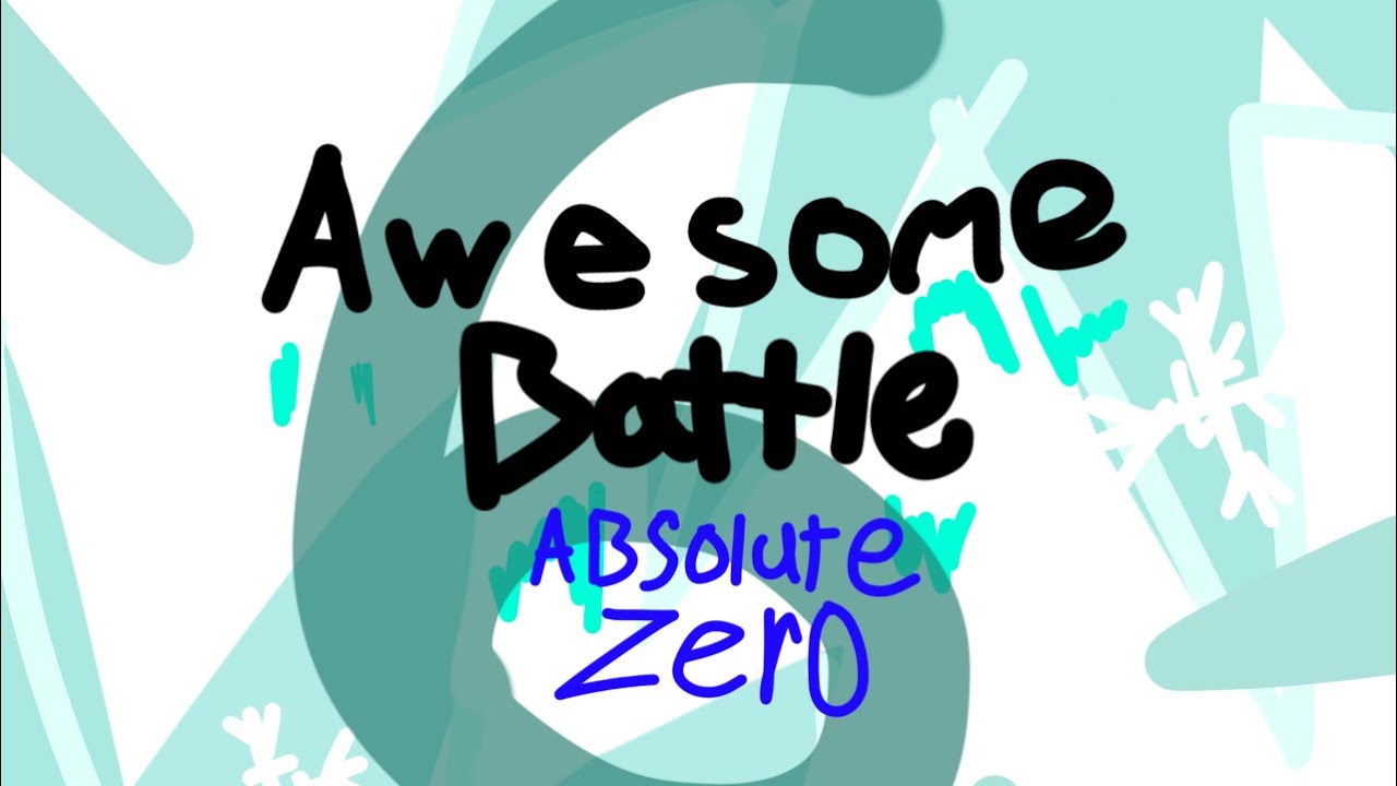 Awesome Battle 6: Absolute Zero #animation #series - YouTube