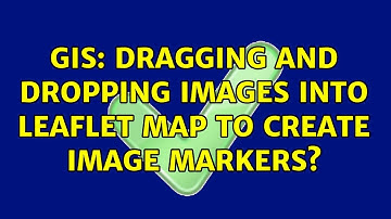GIS: Dragging and dropping images into Leaflet map to create image markers? (2 Solutions!!)