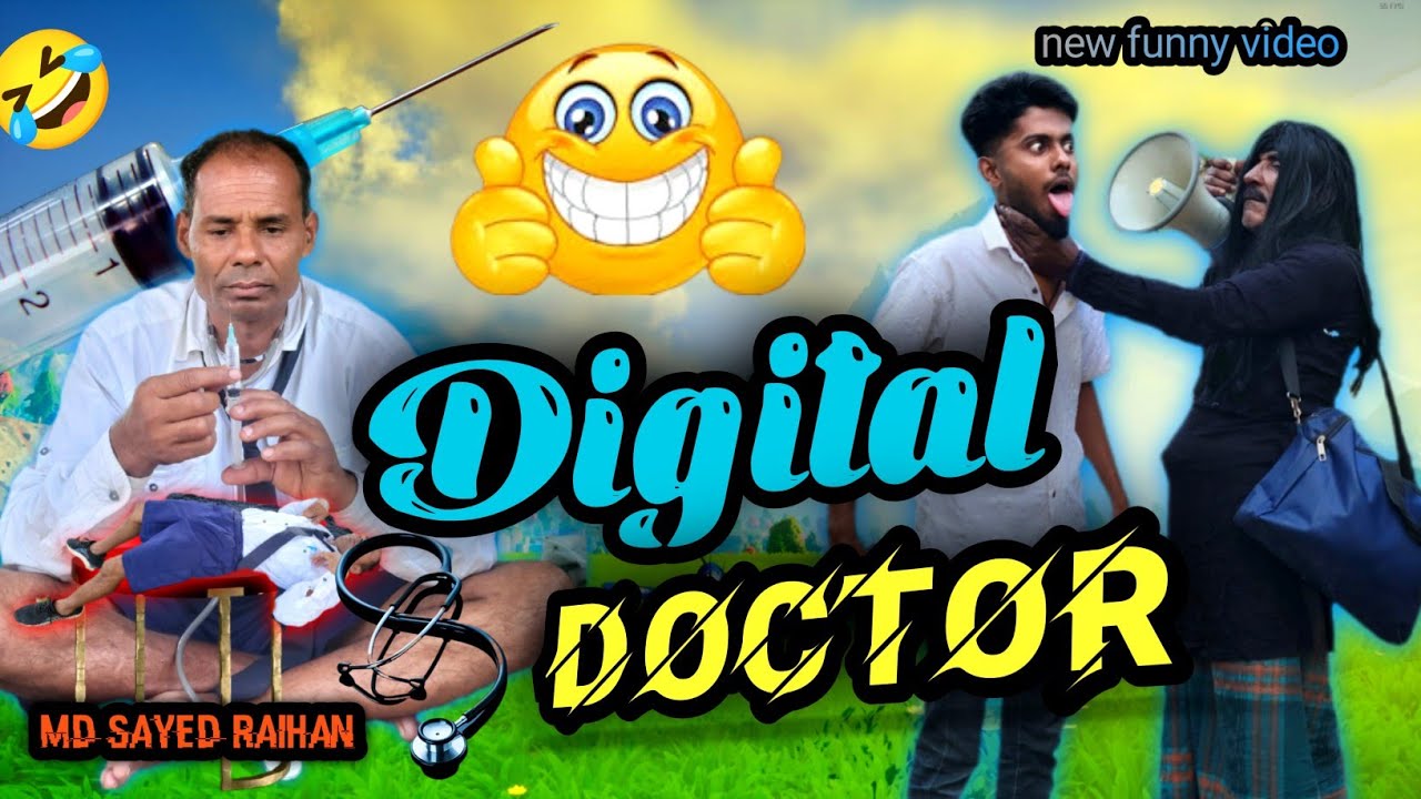 Digital doctor | ডাক্তার নাপা খান |new funny video | MD Sayed Raihan ...