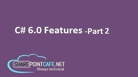C# 6.0 Features - Part2