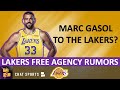 LA Lakers Rumors On Marc Gasol On Day 3 Of 2020 NBA Free Agency