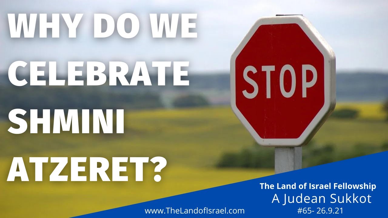 Why Do We Celebrate Shmini Atzeret? - Tehila Gimpel: The Land of Israel Fellowship