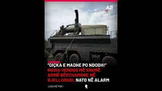 “Diçka e madhe po ndodh!” Rusia vendos më shumë armë bërthamore në Bjellorusi, NATO në alarm