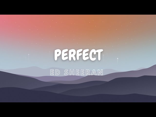 Ed Sheeran - Perfect (Lyrics)