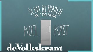 Slim besparen met een nieuwe koelkast - de Volkskrant