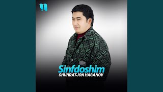 Sinfdoshim - Shuhratjon Hasanov