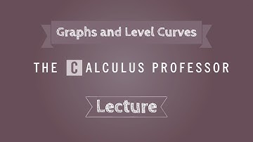 Graphs and Level Curves Lecture