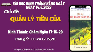 BÀI HỌC KINH THÁNH HẰNG NGÀY | 14.8.2022 | Chủ đề: QUẢN LÝ TIỀN CỦA | Kinh Thánh: Châm Ngôn 17:16-20