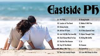 Eastside Ph Greatest Hits - Eastside Ph Nonstop Playlist - Best Songs - Love Songs