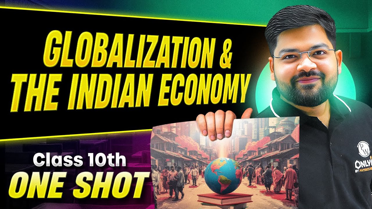 GLOBALIZATION AND THE INDIAN ECONOMY in 1 Shot: Full Chapter (Theory + PYQs) | Class 10th Board CBSE