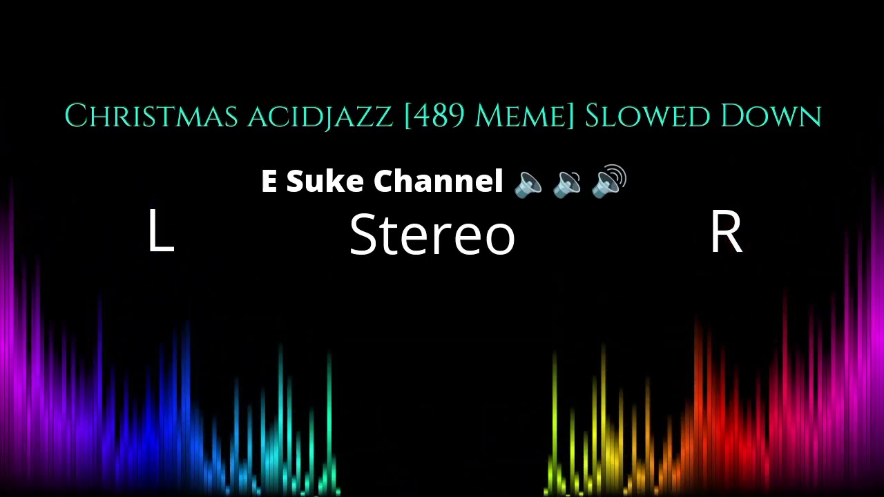 Christmas acidjazz [489 Meme] Slowed Down