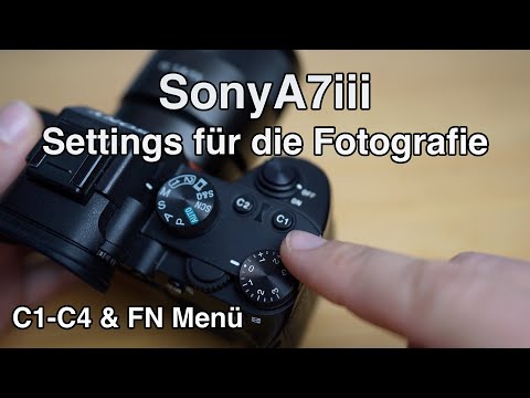 So habe ich meine Sony A7III für die Fotografie eingestellt   C1-C4 + FN Menü