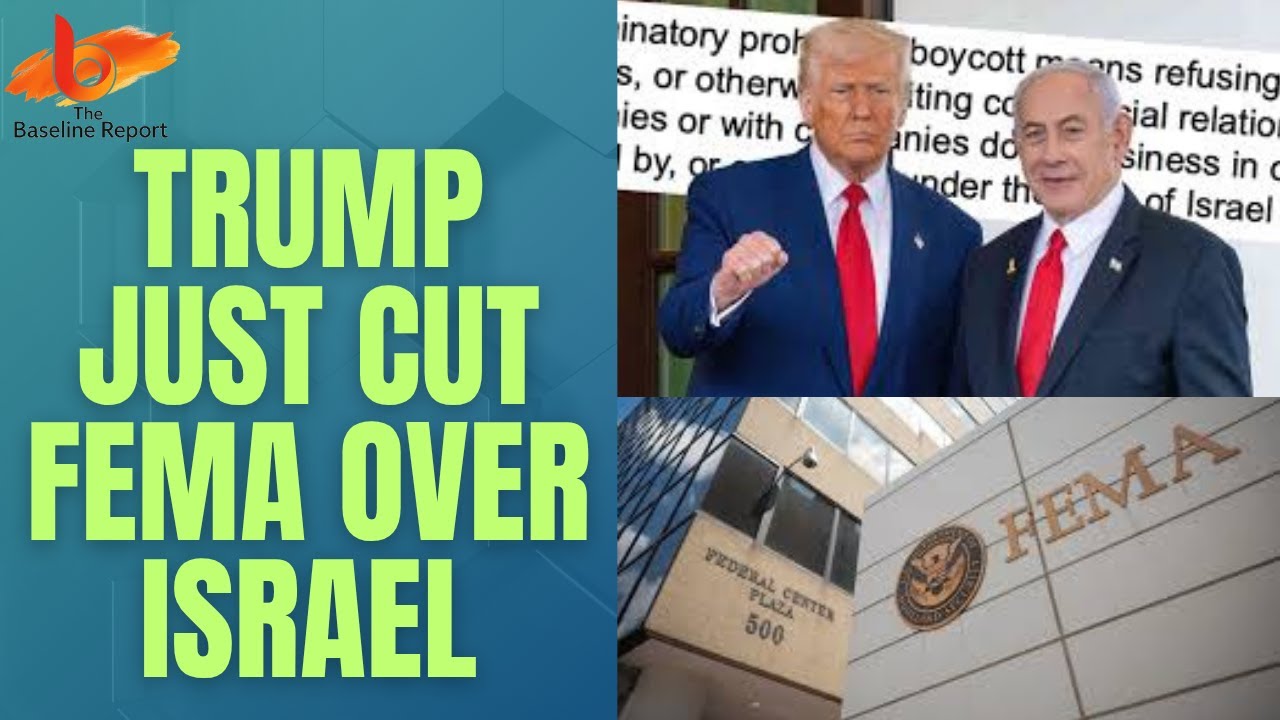 The Baseline: “America Last?” — Trump’s FEMA Funds and the Israel Exception