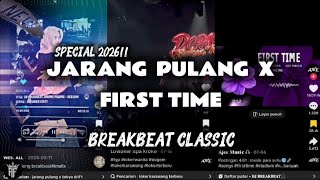 DJ JARANG PULANG X FIRST TIME SPECIAL BREAKBEAT CLASSIC TERBARU FULL BASS ‼️