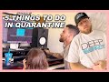 5 Things to Do in Quarantine - The Alvarados