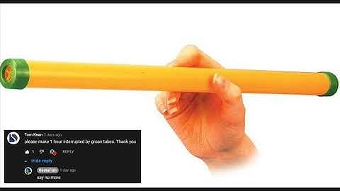 10 hours of silence occasionally broken by Groan Tube
