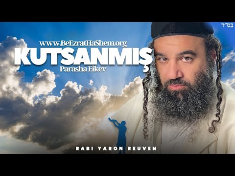 Her Şey Bereketlenecek - Parashat Eikev