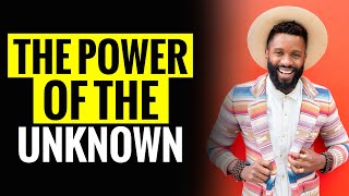 What to do when feeling lost - the Power of the unknown