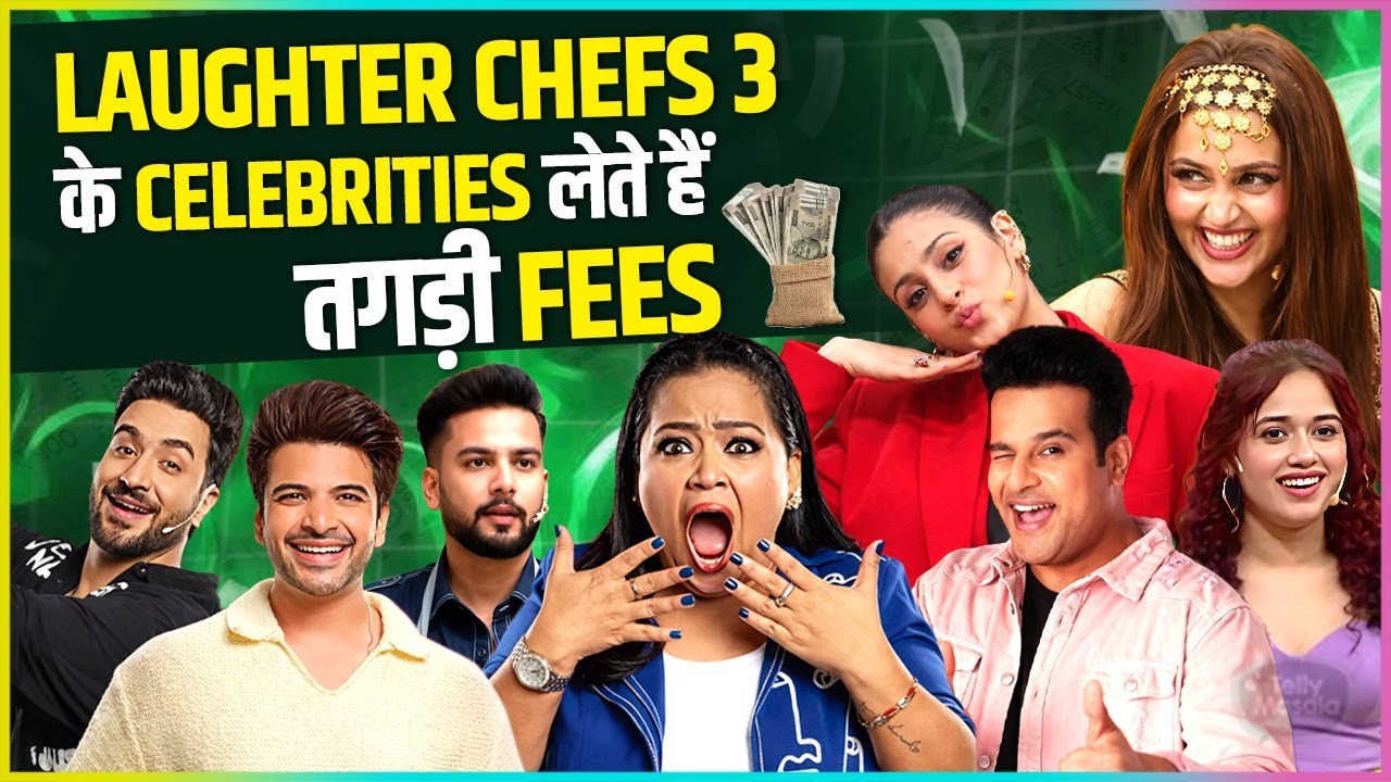 Laughter Chefs Season 3 Cast Fees Revealed |Elvish-Isha, Abhishek-Samarth, Krushna, Vivian & More