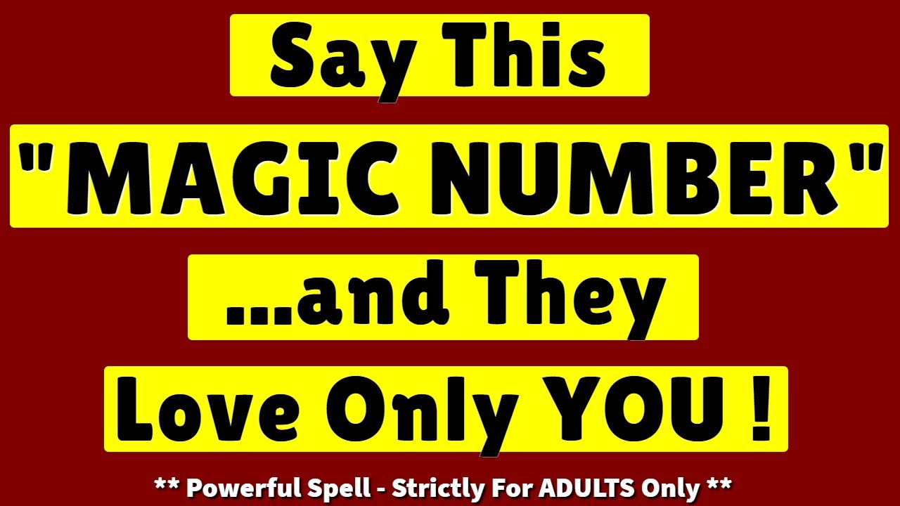 EASY LOVE SPELL: Say This One "Magic Number" Just ONCE !!!