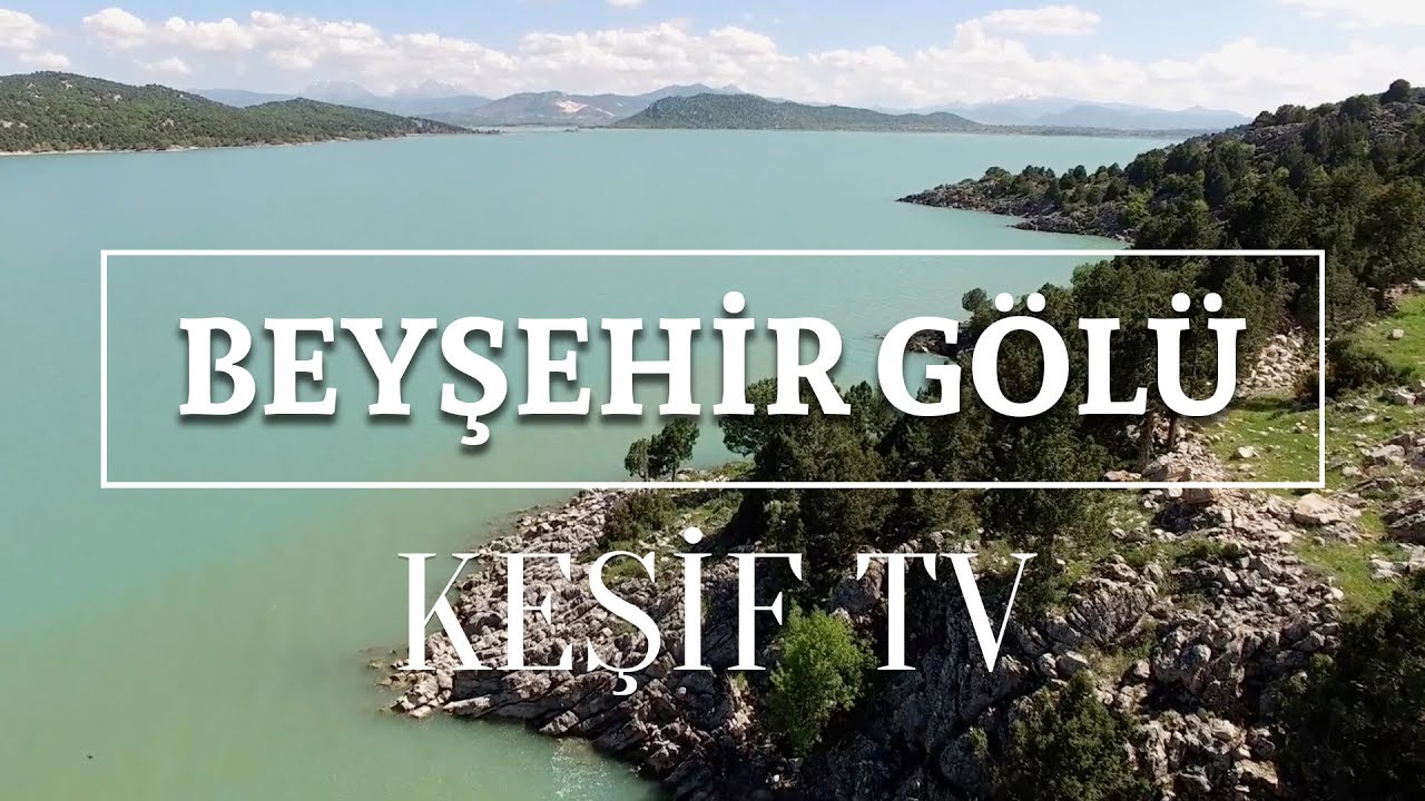 Keşif Tv - Beyşehir Gölü
