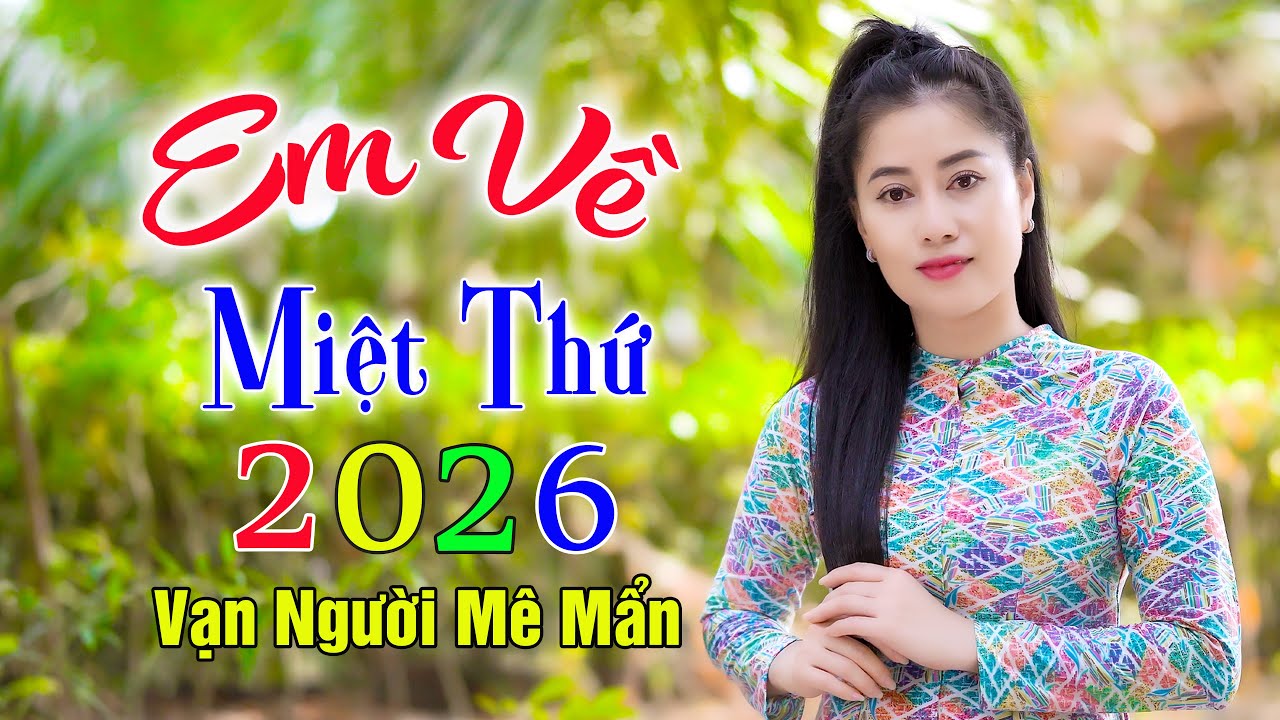EM VỀ MIỆT THỨ - Bài Hát Hoài Niệm Thương Khóc Nhớ Quê Hương Và Tình Chân Quê | Thúy Duy