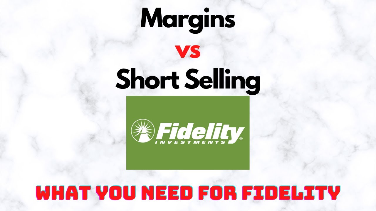 Margins vs. Short Selling What you need for Fidelity YouTube