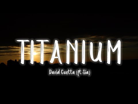 David Guetta - Titanium (Lyrics) ft. Sia