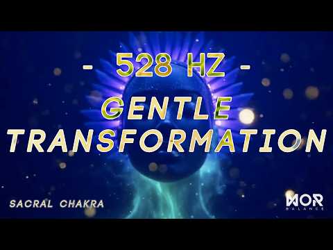 Gentle Transformation (528 Hz) | Deep Healing, Relaxation, Emotional Reset