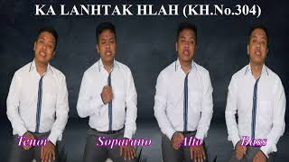 Ka Lanhtak Hlah (KH.No. 304)