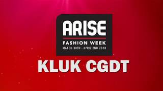 KLUK CGDT - Arise Fashion Week 2018