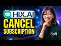 how to cancel hix ai subscription in 2026 (The Fast Way!)
