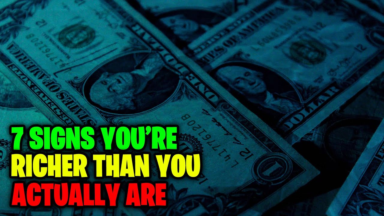 7 Signs You’re Much Richer Than You Actually Are (Must Know!) - YouTube