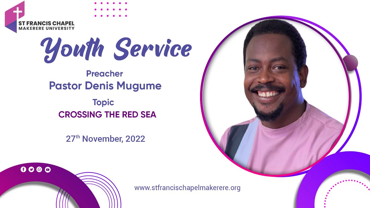 YOUTH SERVICE ::CROSSING THE RED SEA :: Pastor Denis Mugume :: 27.11.2022