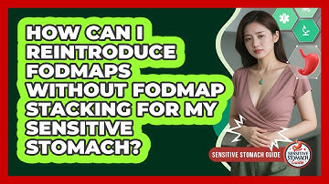How Can I Reintroduce FODMAPs Without FODMAP Stacking For My Sensitive Stomach?
