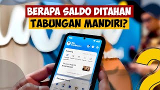 Berapa Saldo Ditahan Tabungan Mandiri | Saldo Minimal yg gak bisa Ditarik