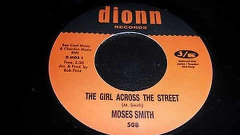 Moses Smith - Girl Across The Street . ( Northern Soul )