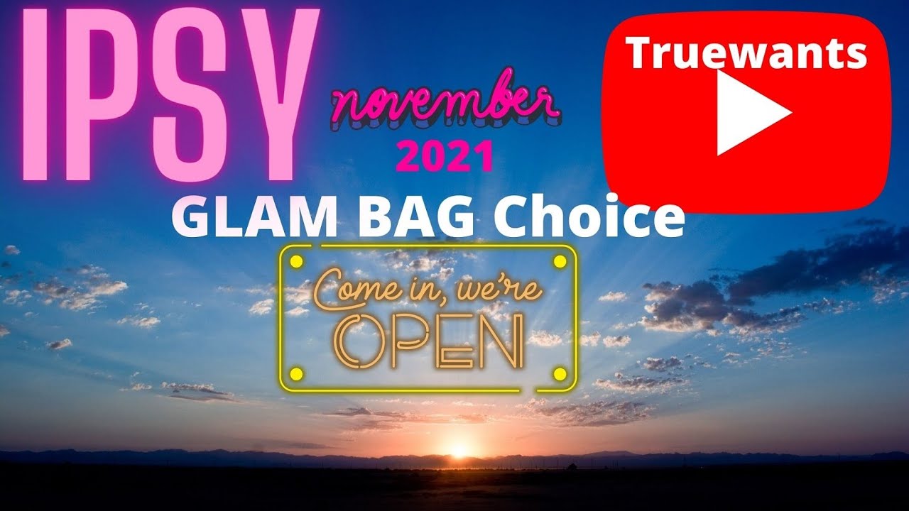 IPSY Glam Bag November 2021 CHOICE Items are LIVE NOW!!