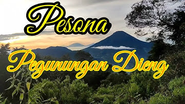 Pesona Pegunungan Dieng Wonosobo Negeri diatas awan
