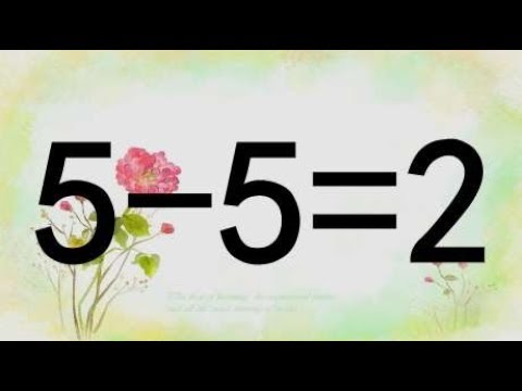 你够聪明吗？奥数5-5=2怎能成立？找到解题思路，把此题思考出来